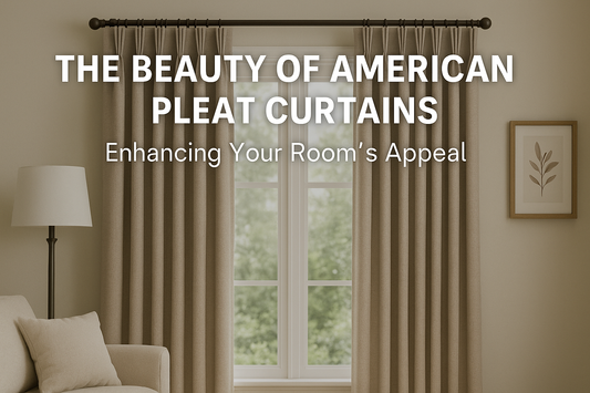 The Beauty of American Pleat Curtains: Enhancing Your Room’s Appeal